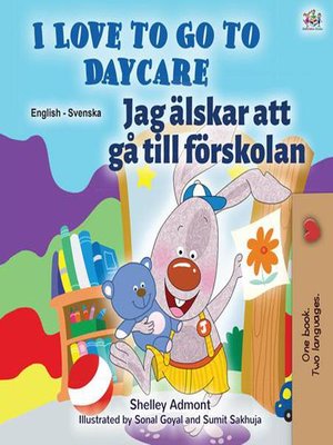 cover image of I Love to Go to Daycare Jag älskar att gå till förskolan